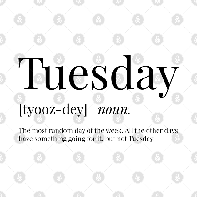 TUESDAY DEFINITION MEANING visual data 3