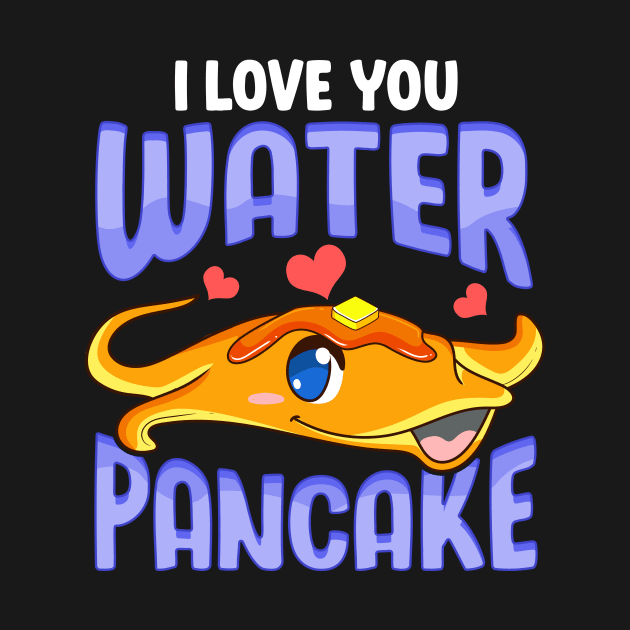 Cute & Funny I Love You Water Pancake Stingray Pun by theperfectpresents