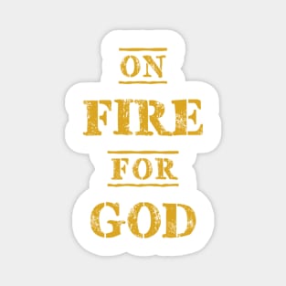 On FIRE for GOD Magnet