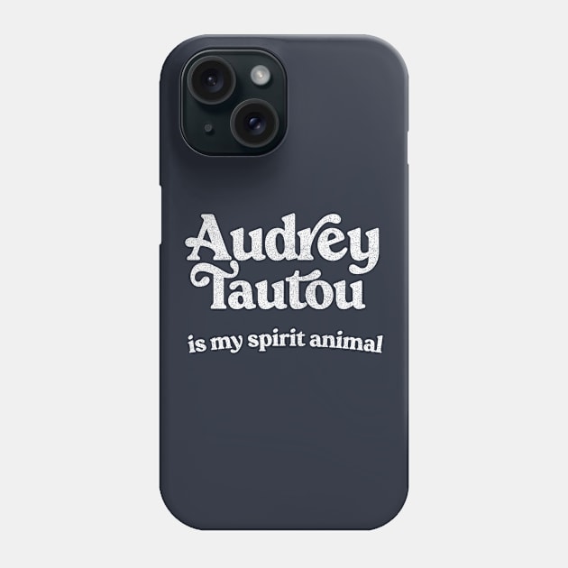 Audrey Tautou Is My Spirit Animal / Faded Style Retro Typography Design Phone Case by DankFutura