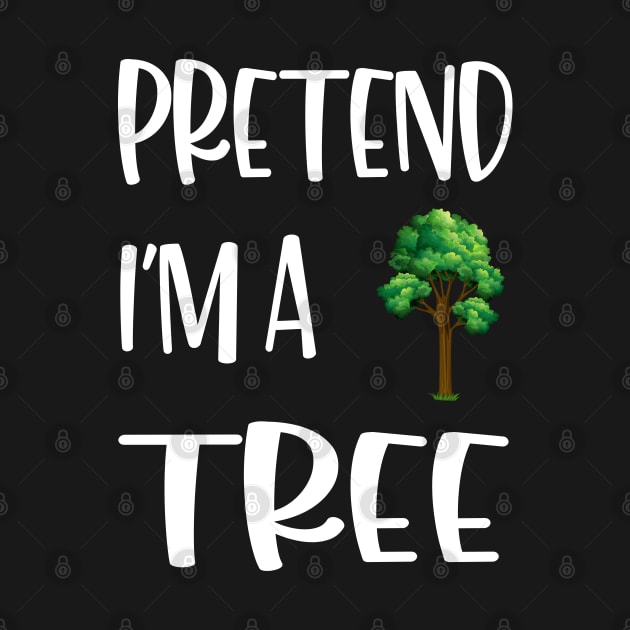 Lazy Halloween Costume Funny Pretend I'm A Tree by Charaf Eddine