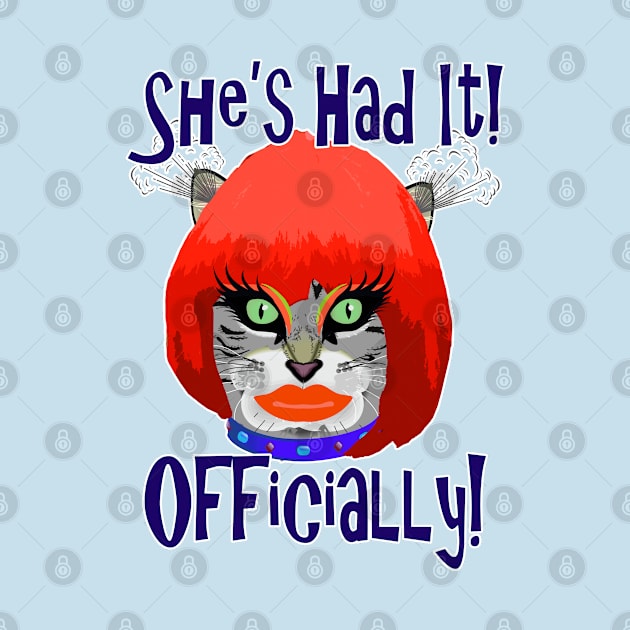 She's Had It Officially! (Cat in Drag) by Zogar77