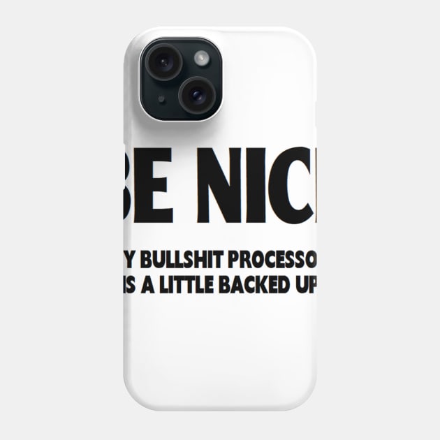 BE NICE Phone Case by skidmark