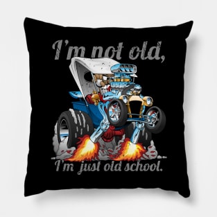 I’m Not Old I’m Old School T-bucket Roadster Cartoon Illustration Pillow