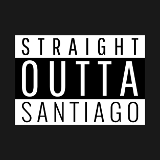 Straight Outta Santiago T-Shirt