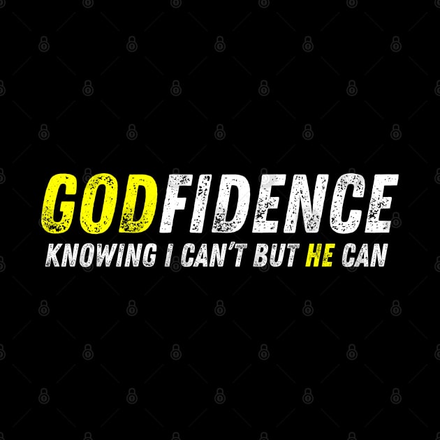 Godfidence Knowing I Can't But He Can Christian Quote by Art-Jiyuu