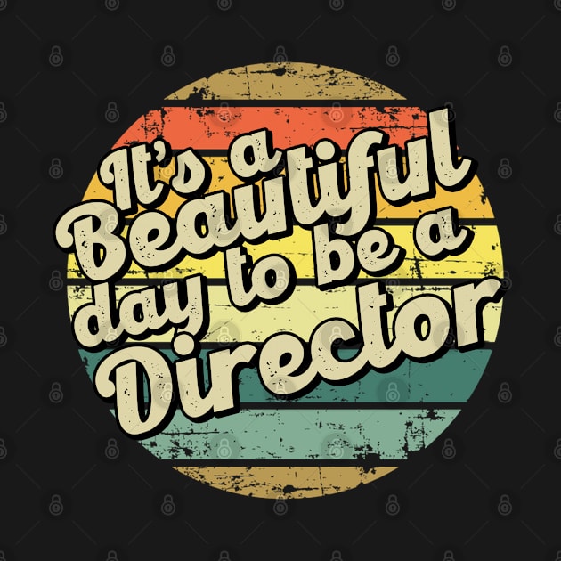 It's a beautiful day to be a director by SerenityByAlex