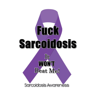 Fuck Sarcoidosis T-Shirt