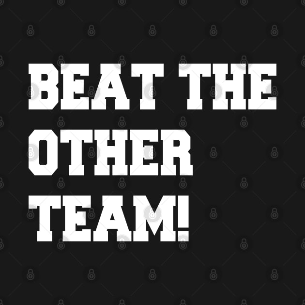 beat the other team by mdr design