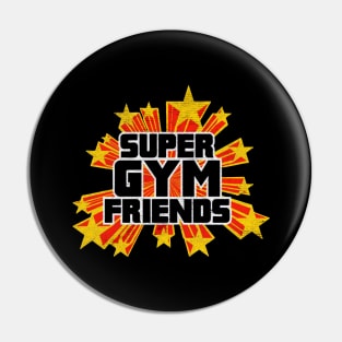 Super Gym Friends Pin