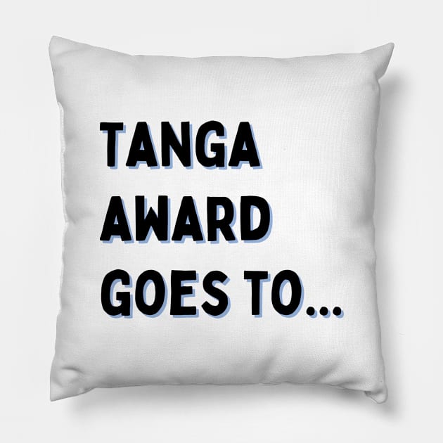 tagalog humor - tanga award goes to.. Pillow by CatheBelan