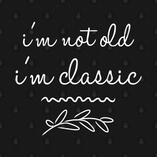 im not old im classic 30 by naughtyoldboy