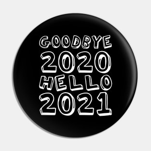 Goodbye 2020 Hello 2021 New Years 2021 senior Pin