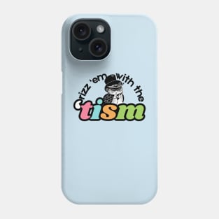 Rizz Em with the 'Tism Phone Case