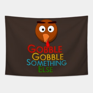 Gobble Gobble Something Else Tapestry