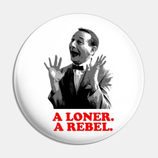 A Loner a Rebel. Pin