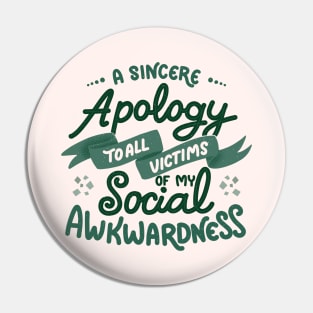 A sincere apology to all victims of my social awkwardness by Tobe Fonseca Pin