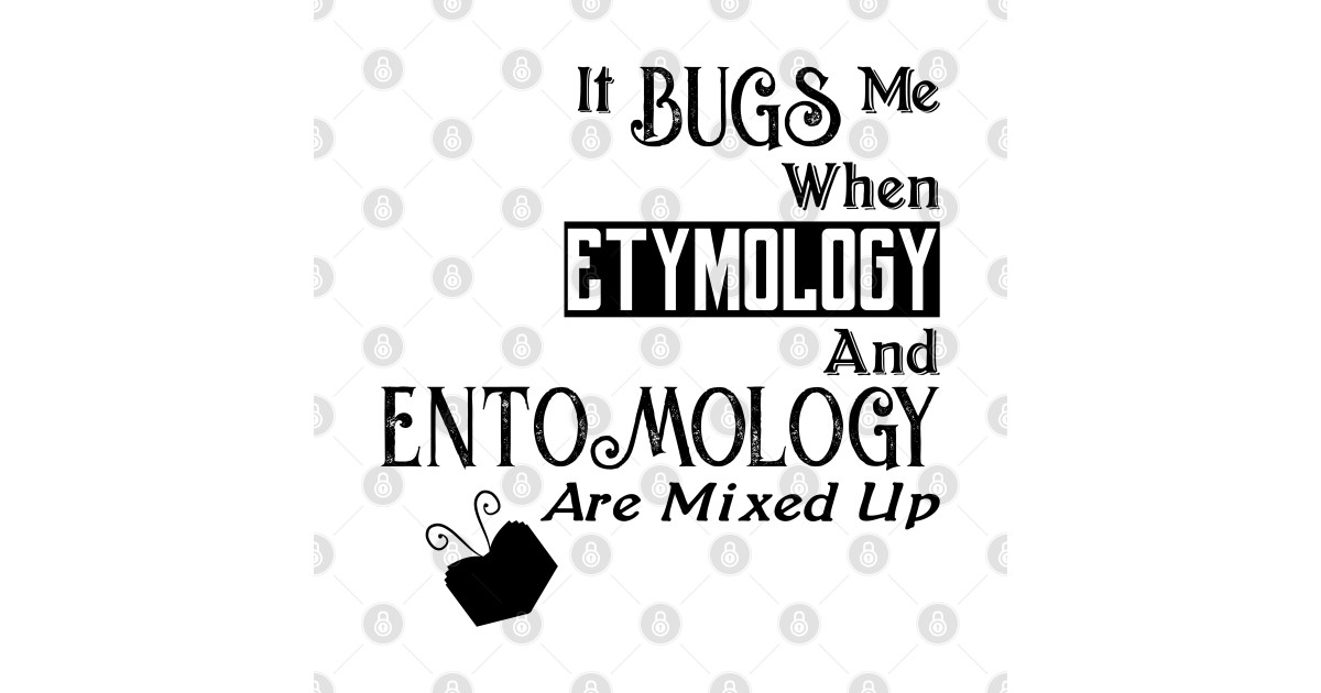 Buggy Language Etymology & Entomology Mixed Up Punny TShirt