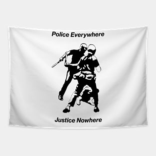 Police everywhere Justice Nowhere Tapestry