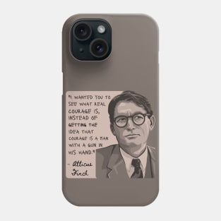 Atticus Finch Quote Phone Case