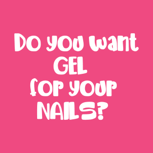 Gel Nails T-Shirt