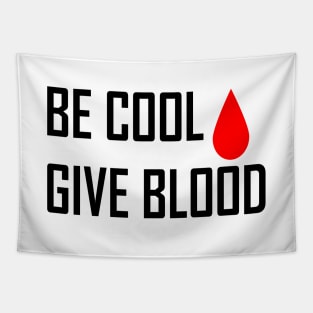 Be Cool Give Blood Tapestry