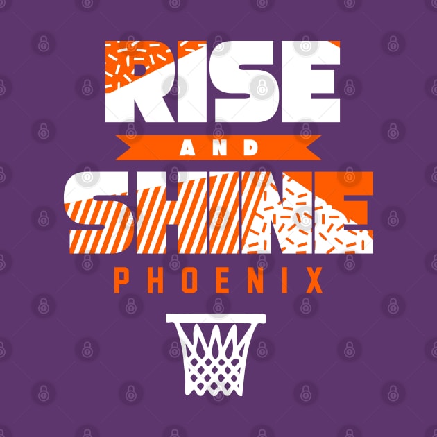 Rise and Shine Phoenix Basketball by funandgames
