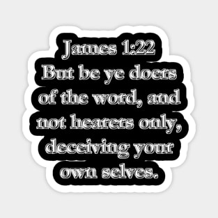 James 1:22 King James Version Magnet