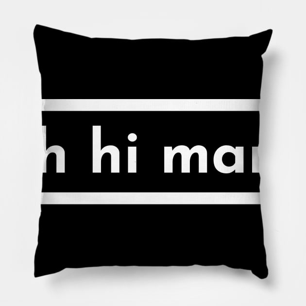 oh hi mark Pillow by banditotees