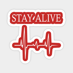 Stay Alive Magnet