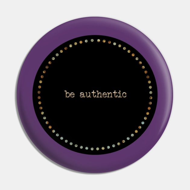 Be Authentic Pin by Girona