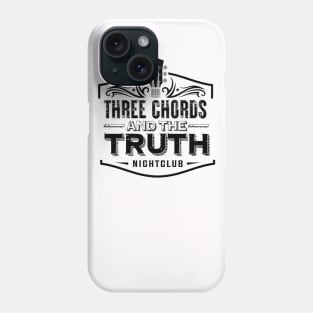 Three chords and the truth Phone Case