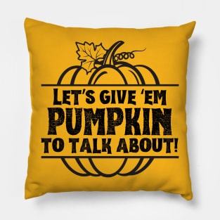 Pumpkin to Talk About (light) Pillow