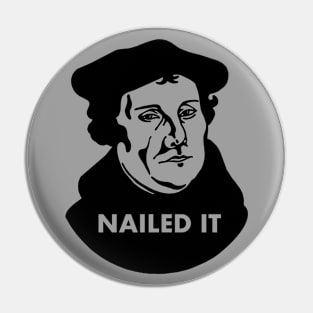 Martin Luther Nailed It Pin