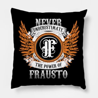 Frausto Name Shirt Never Underestimate The Power Of Frausto Pillow