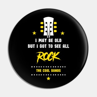 I may be old but i got to see all rock the cool bands Pin