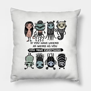 Friend of Weird People Pillow