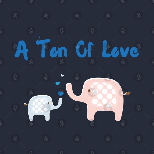 A Ton Of Love - Mother Child (Son) Cute Elephant With Hearts by PozureTees108