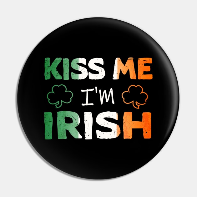 Kiss Me I'm Irish Ireland Flag shamrock St Patrick's day Pin by JohnnyxPrint