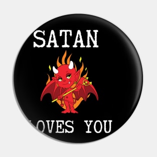 Satan loves you Pin