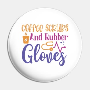 Coffee Scrubs and Rubber Gloves Pin