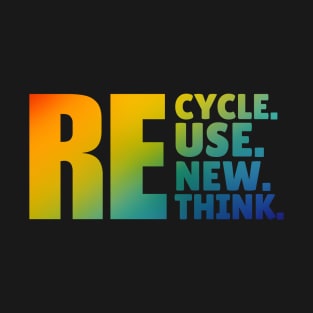 recycle reuse renew rethink T-Shirt