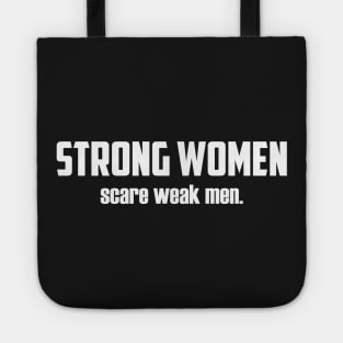 Strong Women Scare Weak Men Tote