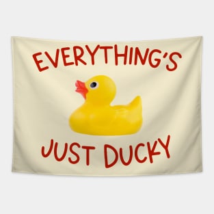 Fine and dandy: Everything's just ducky (rubber duck and red letters) Tapestry