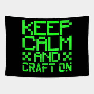 Keep calm and craft on Tapestry