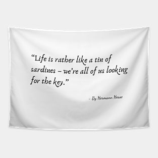 A Quote about Life by Hermann Hesse Tapestry