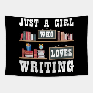 Just A Girl Who Loves Writing Novel Writer Book Author Lover Tapestry