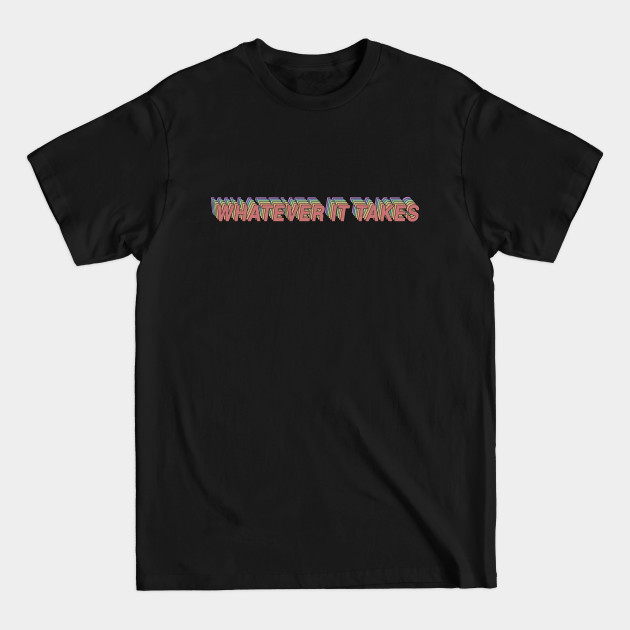 Discover Whatever it Takes - Avengers Endgame - T-Shirt