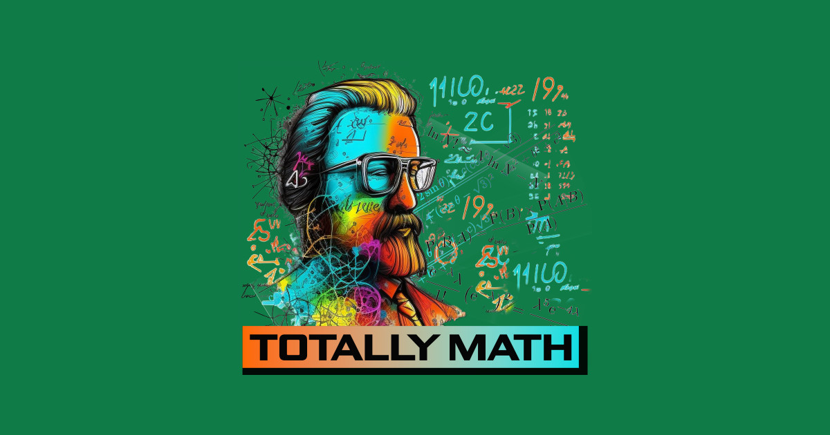 Totally Math - Totally Math - T-Shirt | TeePublic