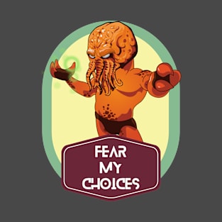 Fear My Choices T-Shirt